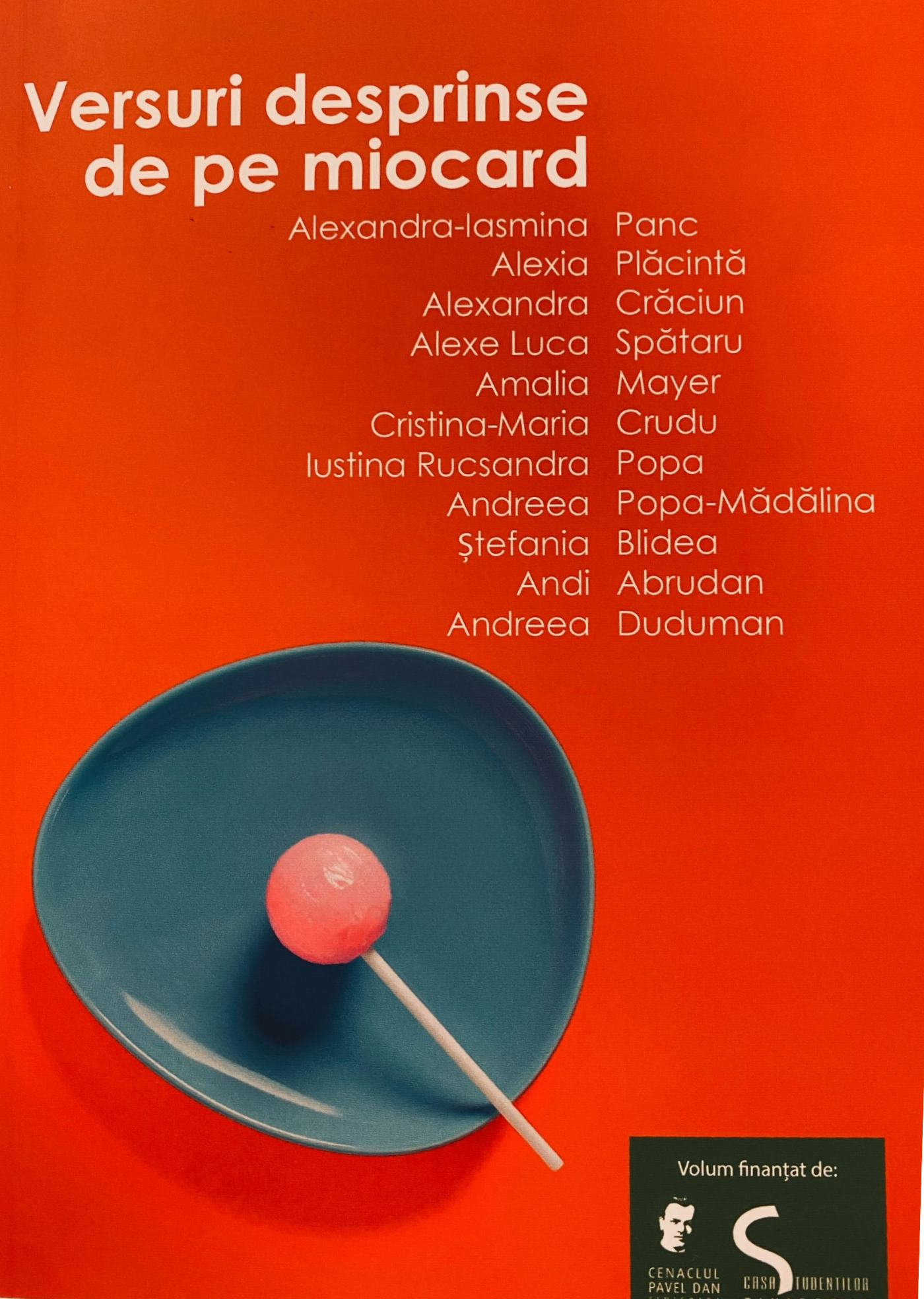 Versuri desprinse de pe miocard: antologia premianților Concursului Național de Creație Literară „Pavel Dan”