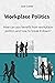 Workplace Politics  by Josh Cohen