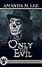 Only the Evil (Death Gate G...