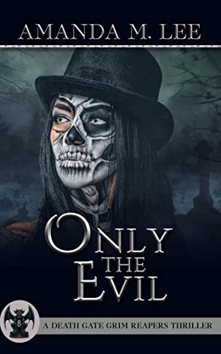 Only the Evil (Death Gate Grim Reapers, #8)