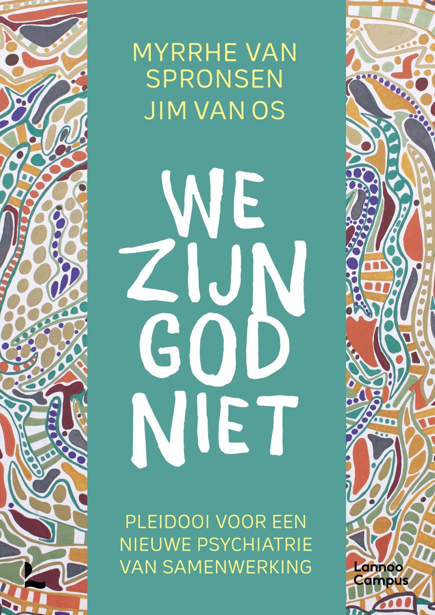We zijn god niet; Pleidooi voor een nieuwe psychiatrie van samenwerking (Paperback)