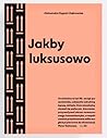 Jakby luksusowo. ...