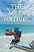 THE META NATIVES