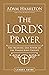 The Lord's Prayer Leader Guide by Adam Hamilton