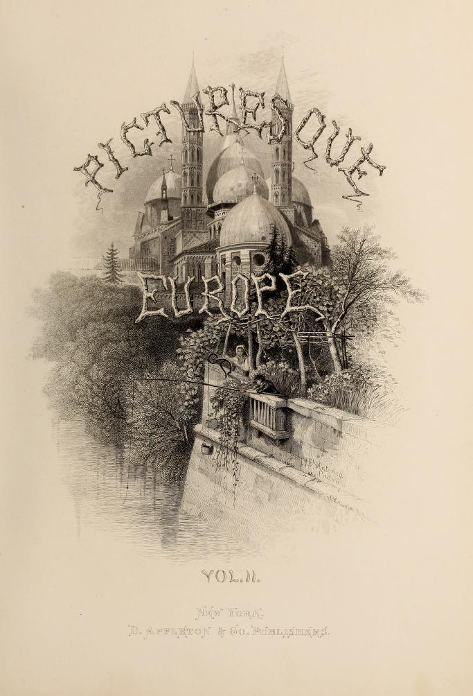 Picturesque Europe : a delineation by pen and pencil of the natural features and the picturesque and historical places of Great Britain and the continent, vol. 2