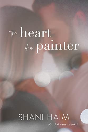 The Heart of a Painter (As I Am, #1)