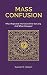 Mass Confusion: Why I Rejec...