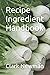 Recipe Ingredient Handbook by Clark Newman