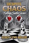 Despite Chaos by Stacy Lynn Miller