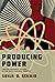 Producing Power: The Pre-Chernobyl History of the Soviet Nuclear Industry (Inside Technology)