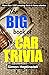 The Big Book of Car Trivia:...
