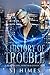 A History of Trouble by S.J. Himes