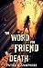The Word for Friend is Deat...