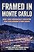Framed in Monte Carlo: How I Was Wrongfully Convicted for a Billionaire's Fiery Death