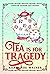 Tea is for Tragedy (Haunted...
