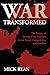 War Transformed: The Future of Twenty-First-Century Great Power Competition and Conflict