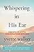 Whispering in His Ear: A Month of Joyful Conversations With God (Whispering in His Ear Devotional Series)