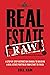 Real Estate Raw: A step-by-step instruction manual to building a real estate portfolio from start to finish