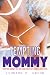 TEMPTING MOMMY: HOT SEXY MOM EROTIC SEX STORIES COLLECTION