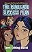 The Renegade Success Plan: ...