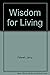 Wisdom for Living
