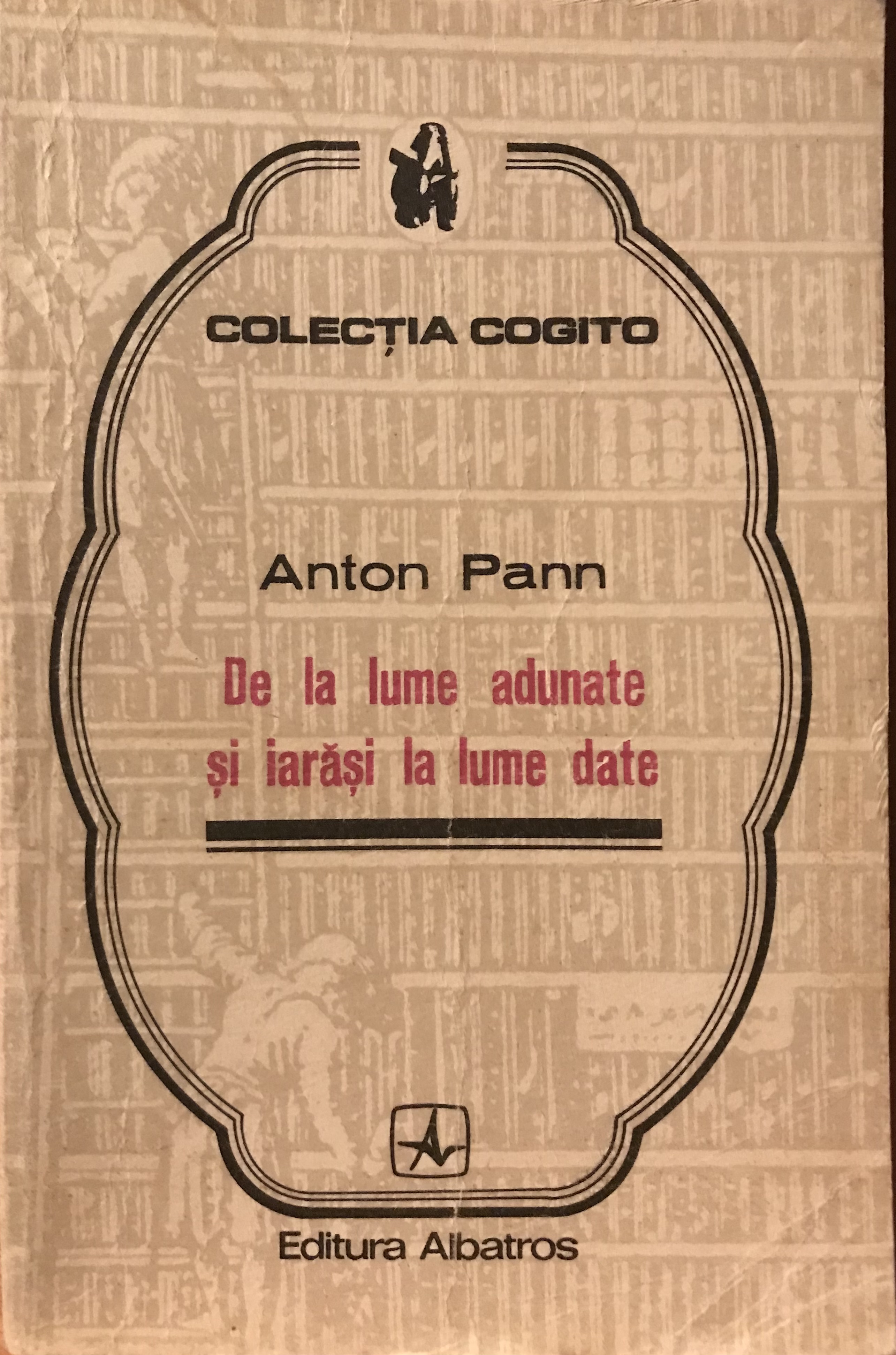 De la lume adunate și iarăși la lume date