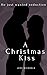 A Christmas Kiss - He just wanted seduction