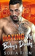 Hating My Baby's Daddy