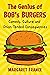 The Genius of Bob's Burgers: Comedy, Culture and Onion-Tended Consequences