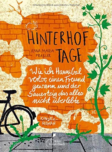 Hinterhoftage: Wie ich Hannibal verlor, einen Freund gewann und der Sauerteig das alles nicht überlebte (Hardcover)