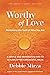 Worthy of Love: A Gentle and Restorative Path to Healing After Narcissistic Abuse (The Narcissism Series)