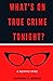 What's on True Crime Tonigh...