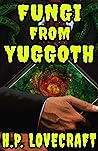 Fungi from Yuggoth