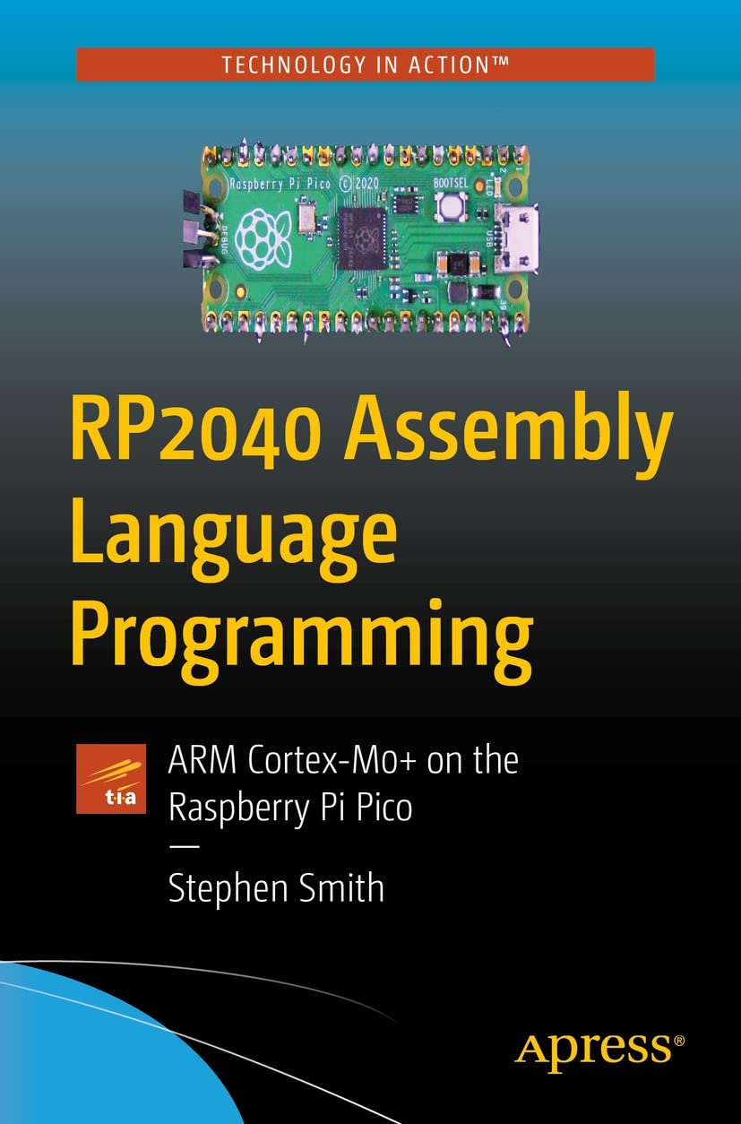 RP2040 Assembly Language Programming: ARM Cortex-M0+ on the Raspberry Pi Pico (Kindle Edition)