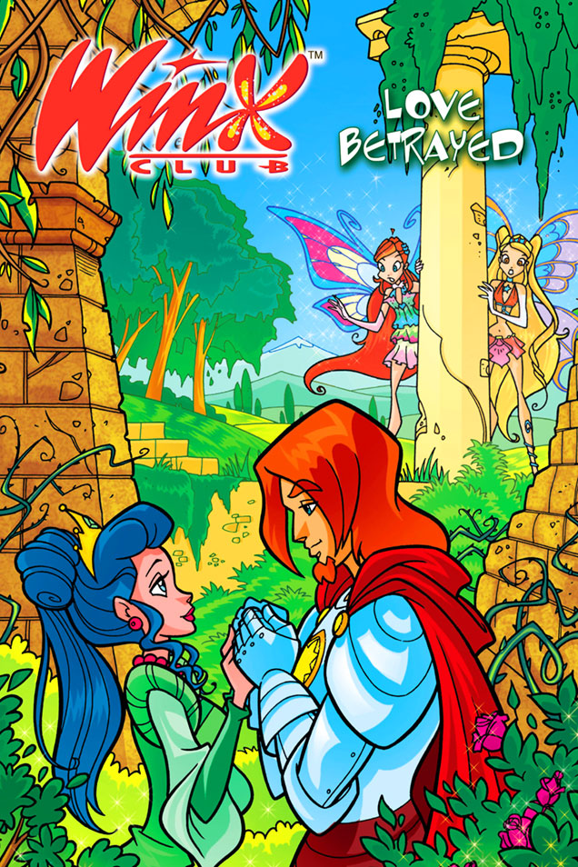 Love Betrayed (Winx Club Comic, #49)