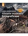 Gorskie wyprawy fotograficzne wyd. 2 Gorskie wyprawy fotograficzne wyd. 2