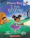 I Am Brave! (Princess Truly #5) I Am Brave! (Princess Truly #5)