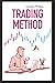 Trading method: A mentoring guide of how to improve your trading skills. Essential stock market strategies that work