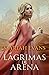 Lágrimas de arena (Spanish Edition)