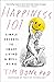 Happiness 101: Simple Secrets to Smart living & Well-being