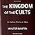 The Kingdom of the Cults: The Definitive Work on the Subject: Sixth Edition
