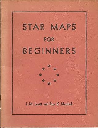 Star Maps For Beginners Star Maps For Beginners By I.m. Levitt