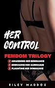 Her Control: The Complete Femdom Trilogy 
