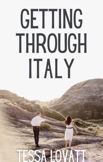 Getting Through Italy (Getting Over Matt, #3)