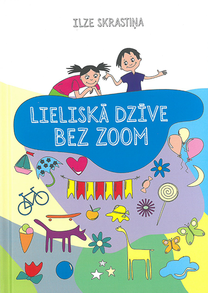 Lieliskā dzīve bez zoom (Hardcover)