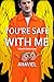 You're Safe With Me