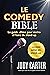Le Comedy Bible: Le guide u...