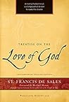Treatise on the Love of God by Francis de Sales