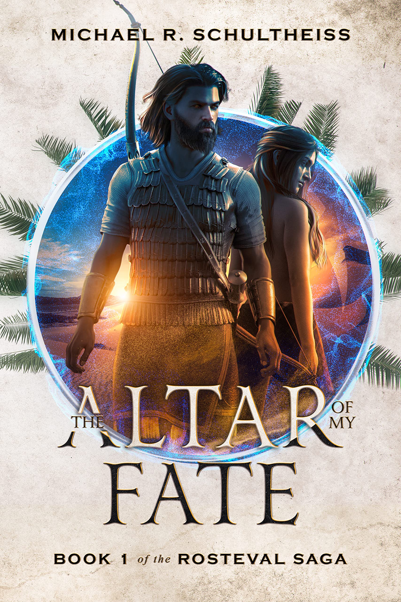 The Altar of My Fate (The Rosteval Saga, #1)