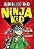 Ninja Kid 1 – De la tocilar la NINJA